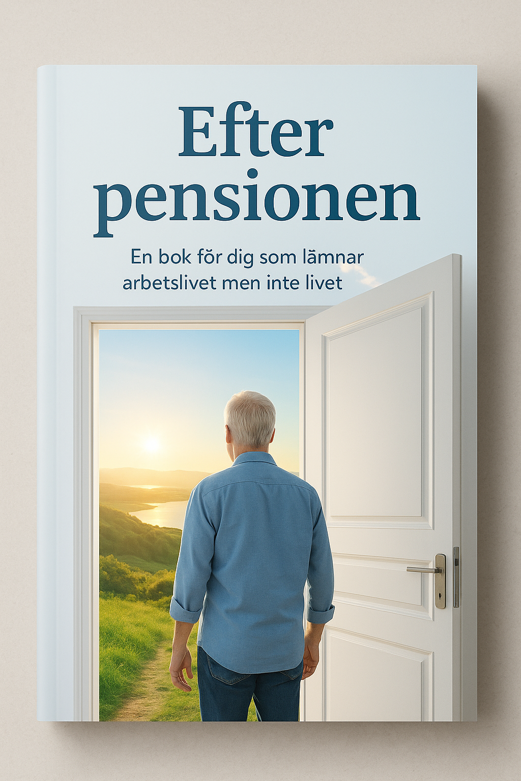 Efter pensionen – En bok för dig som lämnar arbetslivet men inte livet