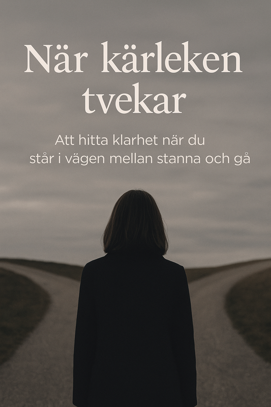 När kärleken tvekar - Att hitta klarhet när du står i vägen mellan stanna och gå